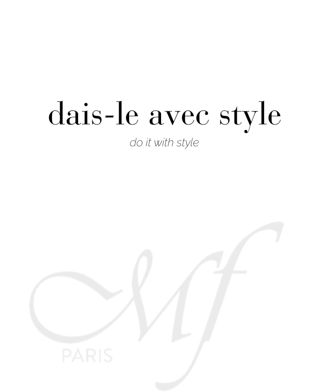 Marie-France quote - dais-le avec style - do it with style